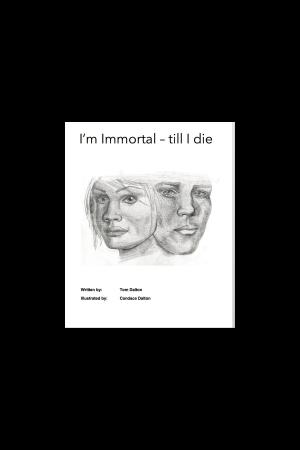Book cover of I'm Immortal: till I die