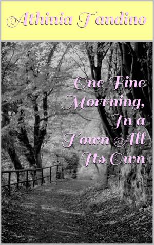 bigCover of the book One Fine Morning, In a Town All Its Own by 