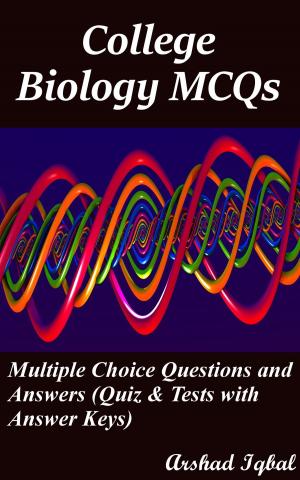 Cover of the book College Biology MCQs: Multiple Choice Questions and Answers (Quiz & Tests with Answer Keys) by Arshad Iqbal