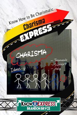 Book cover of Charisma Express: Know How to Be Charismatic