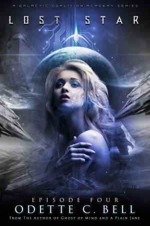 Cover of the book The Lost Star Episode Four by Odette C. Bell