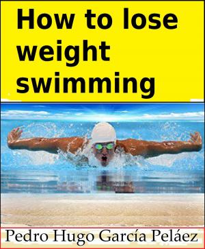 Cover of the book How to Lose Weight Swimming by Dr Jayadeva Yogendra