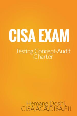 Cover of the book CISA EXAM-Testing Concept-Audit Charter by Hemang Doshi