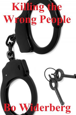 Cover of the book Killing the Wrong People by Bo Widerberg