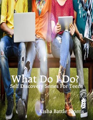 Cover of the book What Do I Do? About My Self Esteem for Teens by Vladislav A. Yashayev, Professor Alexander V. Gagarin