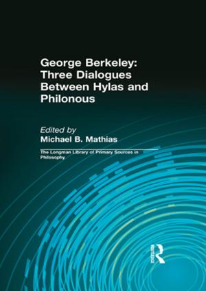 Cover of the book George Berkeley: Three Dialogues Between Hylas and Philonous (Longman Library of Primary Sources in Philosophy) by Michael L. Fournier