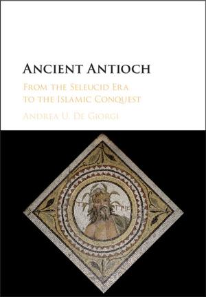 Cover of the book Ancient Antioch by Dr Ayse Zarakol