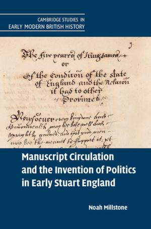 Cover of the book Manuscript Circulation and the Invention of Politics in Early Stuart England by Ronald K. L. Collins, David M.  Skover