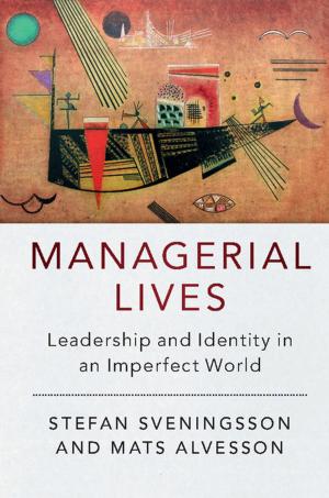 Cover of the book Managerial Lives by John H. Moore, Christopher C. Davis, Michael A. Coplan, Sandra C. Greer
