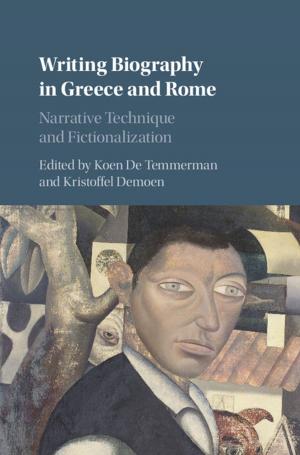 Cover of the book Writing Biography in Greece and Rome by Richard Crasta