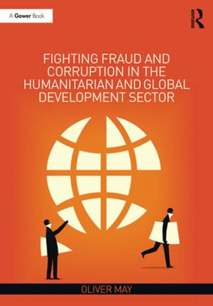 Cover of the book Fighting Fraud and Corruption in the Humanitarian and Global Development Sector by Sandy Northrop