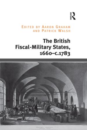 Cover of the book The British Fiscal-Military States, 1660-c.1783 by 