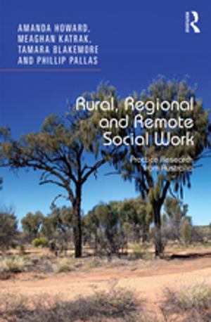 Cover of the book Rural, Regional and Remote Social Work by Anastasia Valassopoulos