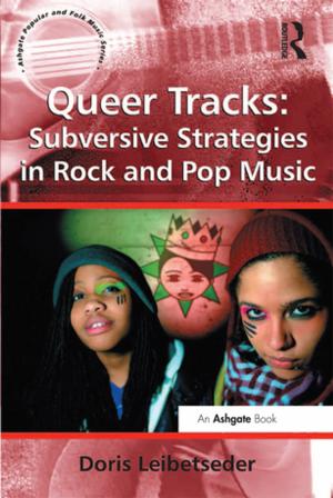 Cover of the book Queer Tracks: Subversive Strategies in Rock and Pop Music by Corine de Ruiter, Nancy Kaser-Boyd