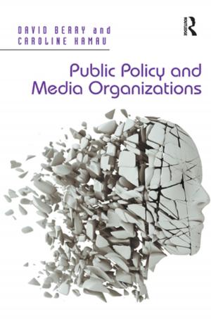 Cover of the book Public Policy and Media Organizations by Lane Jan-Erik, Svante O. Ersson