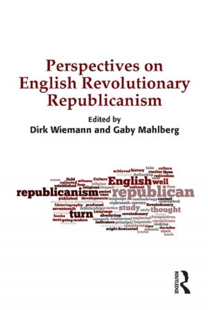 Cover of the book Perspectives on English Revolutionary Republicanism by John A. Dixon, Richard A. Carpenter, Louise A. Fallon, Paul B. Sherman, Supachit Manipomoke