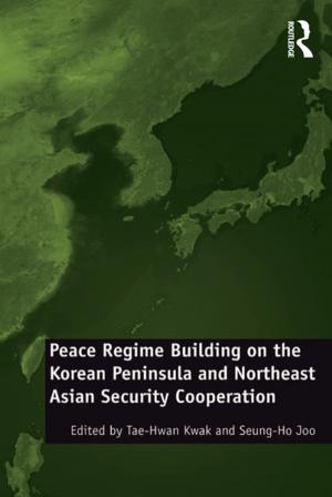 Cover of the book Peace Regime Building on the Korean Peninsula and Northeast Asian Security Cooperation by Susan McCarter