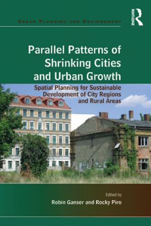 Cover of the book Parallel Patterns of Shrinking Cities and Urban Growth by Kaye Sung Chon, Cathy Hc Hsu