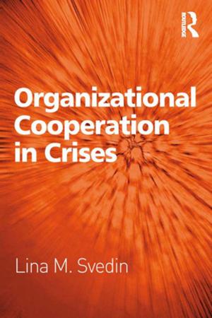 Cover of the book Organizational Cooperation in Crises by Saswat Sarangi, Pankaj Sharma