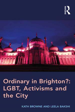 Cover of the book Ordinary in Brighton?: LGBT, Activisms and the City by Chris Anastasi