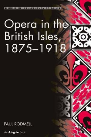 Cover of the book Opera in the British Isles, 1875-1918 by Stephen Utting
