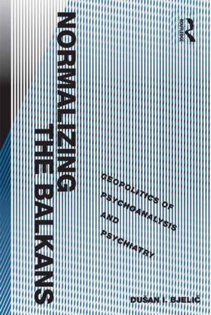 Cover of the book Normalizing the Balkans by Michael Hill