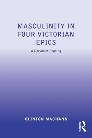 Cover of the book Masculinity in Four Victorian Epics by Stephen Cory