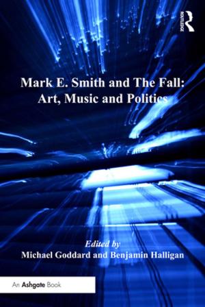 Book cover of Mark E. Smith and The Fall: Art, Music and Politics