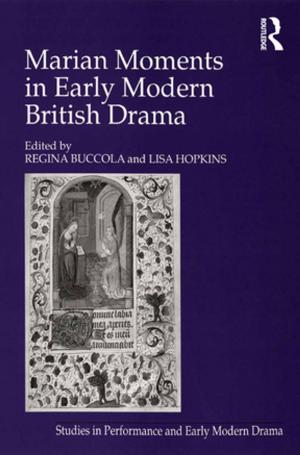 Cover of the book Marian Moments in Early Modern British Drama by Stephen Williams