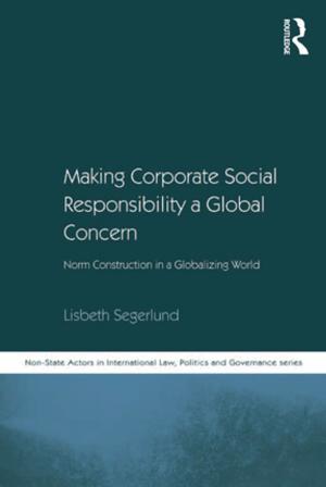 Cover of the book Making Corporate Social Responsibility a Global Concern by Ayesha Mukherjee