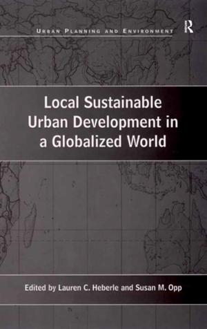 Cover of the book Local Sustainable Urban Development in a Globalized World by Paul G. Halpern