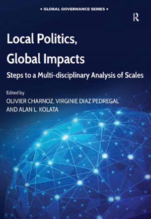 Cover of the book Local Politics, Global Impacts by Alan Dingsdale