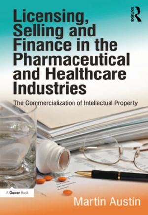 Cover of the book Licensing, Selling and Finance in the Pharmaceutical and Healthcare Industries by D. S. Brewer