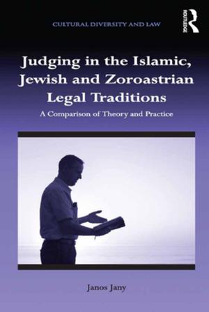 Cover of the book Judging in the Islamic, Jewish and Zoroastrian Legal Traditions by George  A Brown, Joanna Bull, Malcolm Pendlebury