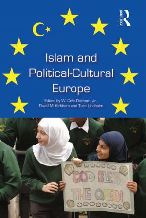 Cover of the book Islam and Political-Cultural Europe by Edwin Buitelaar, Anet Weterings, Roderik Ponds