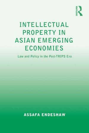 Cover of the book Intellectual Property in Asian Emerging Economies by Renee Vellve
