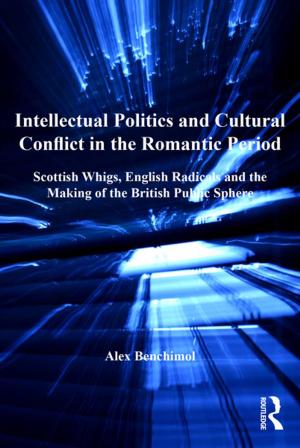 bigCover of the book Intellectual Politics and Cultural Conflict in the Romantic Period by 