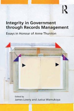 Cover of the book Integrity in Government through Records Management by Phillippa Morassi