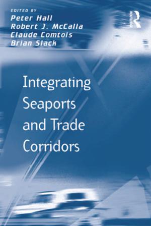 Cover of the book Integrating Seaports and Trade Corridors by Valerie Adams