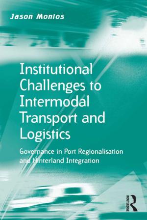 Cover of the book Institutional Challenges to Intermodal Transport and Logistics by Anna Farkas