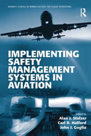 Cover of the book Implementing Safety Management Systems in Aviation by Michael Macaulay