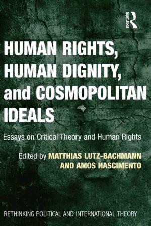 Cover of the book Human Rights, Human Dignity, and Cosmopolitan Ideals by Rozina Visram