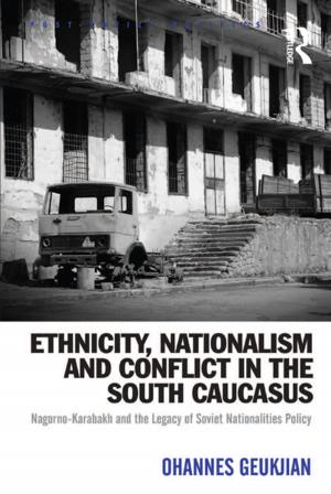 Cover of the book Ethnicity, Nationalism and Conflict in the South Caucasus by 