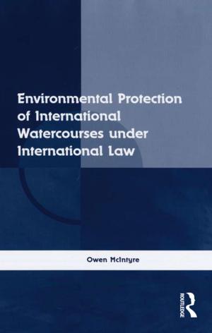 Cover of the book Environmental Protection of International Watercourses under International Law by Ms Ellen Noonan, Ellen Noonan