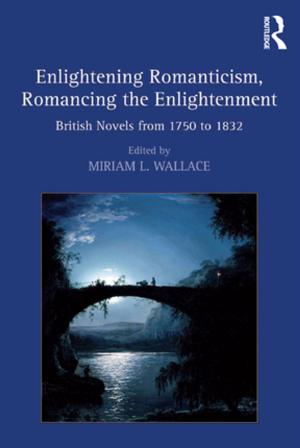 Cover of the book Enlightening Romanticism, Romancing the Enlightenment by Brent Davis, Moshe Renert