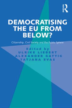 Cover of the book Democratising the EU from Below? by Zipora Shechtman