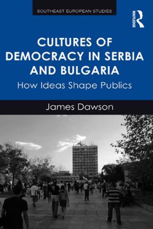Book cover of Cultures of Democracy in Serbia and Bulgaria
