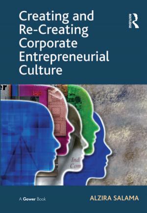 Cover of the book Creating and Re-Creating Corporate Entrepreneurial Culture by Jules Pretty