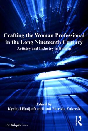 Cover of the book Crafting the Woman Professional in the Long Nineteenth Century by Vicki Kirby