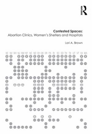 Cover of the book Contested Spaces: Abortion Clinics, Women's Shelters and Hospitals by Michael P. McCauley, B. Lee Artz, DeeDee Halleck, Paul E Peterson